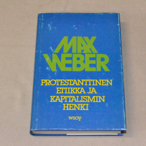 Max Weber Protestanttinen etiikka ja kapitalismin henki